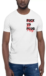 Load image into Gallery viewer, &quot;Fuck Yo Plug&quot; T-Shirt
